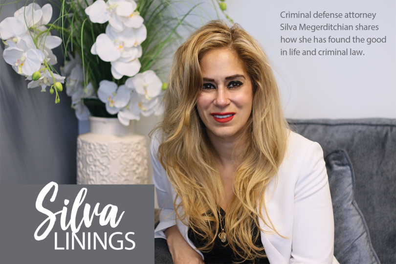 Echelon Professional Silva Linings. Criminal defense attorney Silva Megerditchian shares how she has found the good in life and criminal law image.