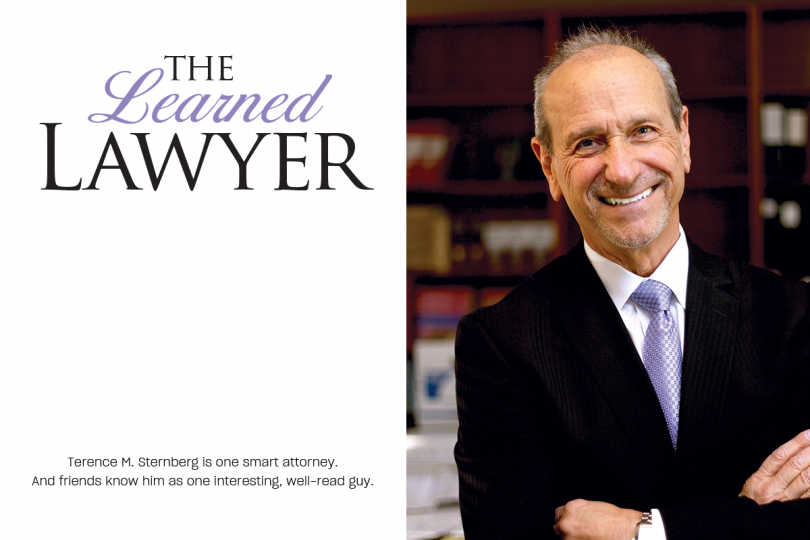 Echelon Professional The Learned Lawyer. Terence M. Sternberg is one smart attorney. And friends know him as one interesting, well-read guy. Image